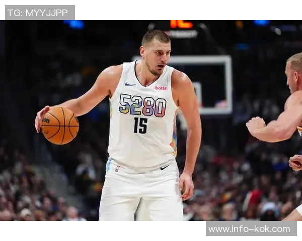 阿夫迪亚称赞教练组备战充分约基奇三双纪录被终结 阿夫迪亚称赞教练组备战充分约基奇三双纪录被终结